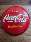 Vintage Drink Coca Cola 12  Inch Sign Of Good Taste Metal Button Sign Am
