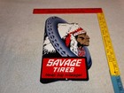 Vintage Savage Tires Heap Big Mileage  indian 12  Enamel Metal Gasoline Oil Sign