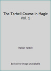 The Tarbell Course In Magic Vol  1 By Harlan Tarbell