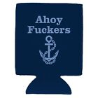 Ahoy F ckers Neoprene Collapsible Can Coolie  Neoprene