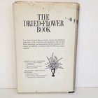 Vintage 1962 The Dried Flower Book A Guide To Methods   Arrangements 1st Edition