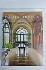 Capital Houses  Historic Residences Of Washington D c 1735-1965