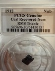 Pcgs Genuine Rms Titanic Coal Nub Recovered 1912 Certified Slabbed