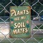 Vintage Tin Sign Plants Are My Soil Mates Plant Lover Garden Decor Metal Plaque