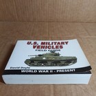 U  S  Military Vehicles Field Guide   World War Ii-present By David Doyle  2005 