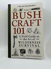 Bushcraft 101  A Field Guide To The Art Of Wilderness Survival  great Price    