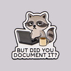 But Did You Document It  Enamel Pin Cute Racco Brooch Lapel Pins Badge Jewelry