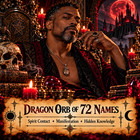 Dragon Orb Of 72 Names Spirit Contact     Manifestation     Hidden Knowledge