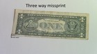 2021  1 One Dollar Bill With Three Way Misprint Error
