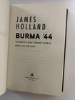Burma  44  The Battle That Turned World War Ii In The East By James Holland Hcdj