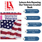 Leisure Arts Honoring Our Veterans Crochet Book