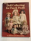 Doll Collecting  Doll Collectors Manual  Dolls A New Guide For Collectors