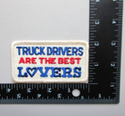 Vintage Truck Drivers Are The Best Lovers Funny Humor Collectible Sew On Patch