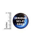 Science Fiction Pin Button Funny Backpack Lapel Pin Sci-fi Geek 1 Inch 53-28