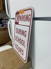 Vintage Street road Sign  no Parking During School Hours 12 x18    4-103