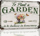 Vintage Garden Signs To Plant A Garden Is To Believe In Tomorrow Metal Tin 