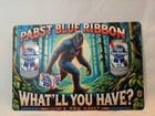Pabst Blue Ribbon Bigfoot Sasquatch Tin Metal Bar Beer Sign What Will You Have 