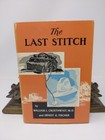 1956 The Last Stitch By Dr  William Crosthwait  Vintage 1st Edition Hardcover 