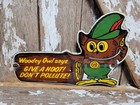 Vintage Woodsy Owl Porcelain Sign Old Forest Service Park Smokey Dont Pollute