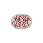 Vintage Pin Back  good News  Button 80s Retro Novelty Humor 