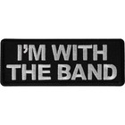 I m With The Band Embroidered Sew On Iron On  Patch 4  X 1 5 
