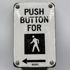 Vintage Retired Crosswalk Pedestrian Push Button Porcelain Sign -  r62dl5 