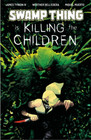 Swamp Thing Is Killing The Children  1   cover Select   1 25  1 50 presale 12 02