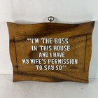 Carved Wood Plaque Sign 10x7    In     I   m The Boss In This House     Funny Wife