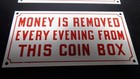 3 Nos Metal Signs 2 1 2  X 5  Money Is Removed Every Evening From This Coin Box