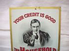 Antique Advertising Tin Sign Match Striker Your Credit Is Good The House Hold