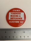 Cta Nea Teachers Making A Difference Election    92 Pin Back Button P74