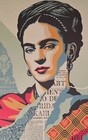 Shepard Fairey Hand Signed Frida Khalo Art Print The Woman Who Defeated Pain
