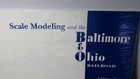 Factory Sealed  Scale Modeling And The Baltimore   Ohio Railroad Soft Cover Book