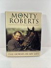  signed 2004 1st Ed  Monty Roberts  the Horses In My Life   man Who Listens To H