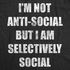 Mens Funny T Shirts Im Not Anti Social But Im Selectively Social Sarcastic