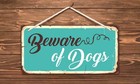 826hs Beware Of Dogs 5 x10  Aluminum Hanging Novelty Sign
