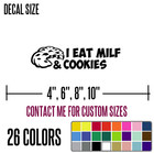 I Eat Milf   Cookies Funny Diecut Vinyl Window Decal Sticker Car Truck Suv   j27