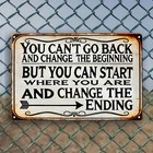 You Can t Go Back In Time And Change The Beginning  But You Can Start To Change